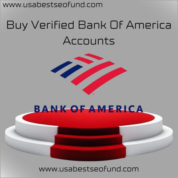 Buy Verified Bank Of America Accounts at the cheapest price. Buy USA, UK,CA, AUS phone number and passport Verified. So Order now.